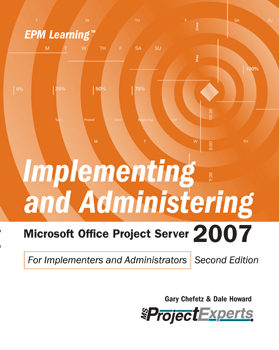 Implementing and Administering Microsoft Office Project Server 2007